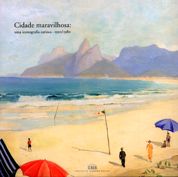 Cidade maravilhosa: uma iconografia carioca – 1920/1980